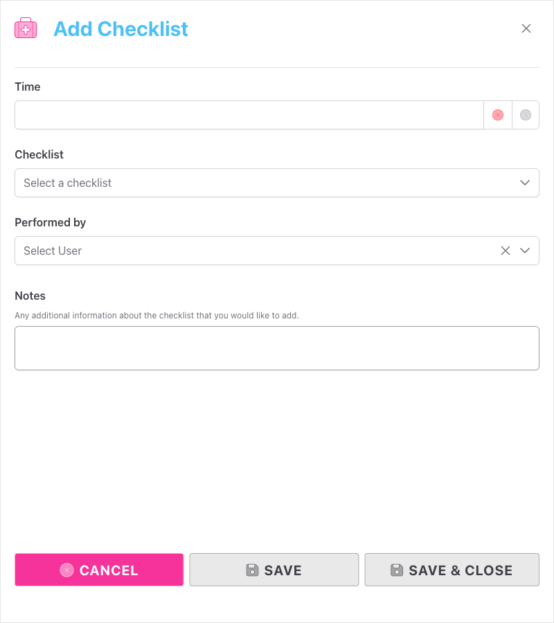 Screenshot: The Add Checklist drawer open, showing the Time, Checklist, Performed by, and Notes fields